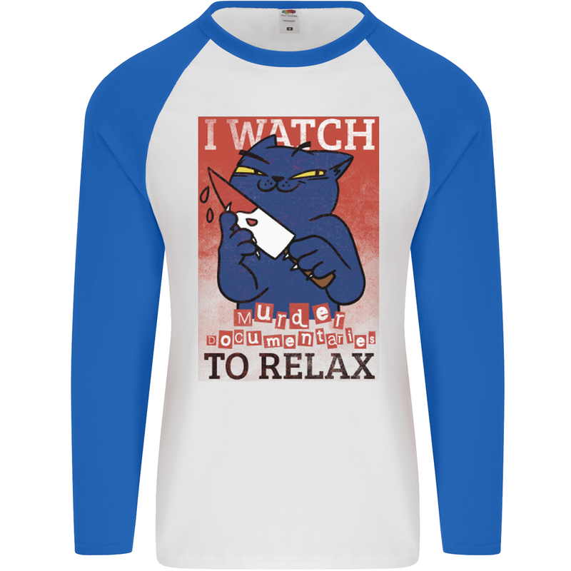 Cat I Watch Murder Documentaries to Relax Mens L/S Baseball T-Shirt White/Royal Blue