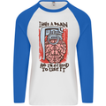 I Have a Brain and I'm Prepared to Use It Mens L/S Baseball T-Shirt White/Royal Blue