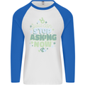 Stop Asking Now New Baby Pregnancy Pregnant Mens L/S Baseball T-Shirt White/Royal Blue