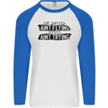 If Mud Aint Flying Motocross MotoX 4X4 Mens L/S Baseball T-Shirt White/Royal Blue