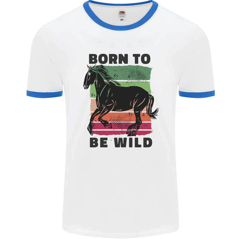 Born to be Wild Horse Riding Equestrian Mens Ringer T-Shirt White/Royal Blue