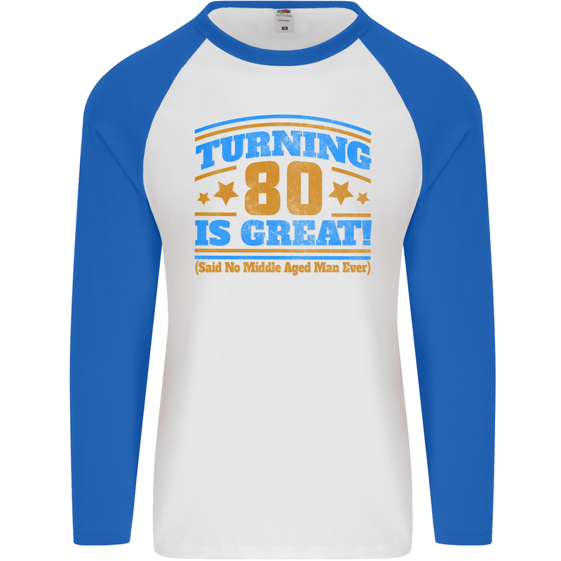 80th Birthday Turning 80 Is Great Mens L/S Baseball T-Shirt White/Royal Blue