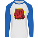 Teachers Don't Wear Capes Funny Teaching Mens L/S Baseball T-Shirt White/Royal Blue
