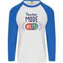 Teacher Mode Off Funny Teaching Mens L/S Baseball T-Shirt White/Royal Blue