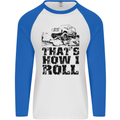 Thats How I Roll Role Playing Games RPG Mens L/S Baseball T-Shirt White/Royal Blue