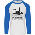 Skydiving Is Not for You Skydive Skydiver Mens L/S Baseball T-Shirt White/Royal Blue