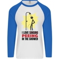 I Love Peeing in the Shower Funny Rude Mens L/S Baseball T-Shirt White/Royal Blue