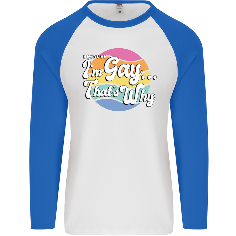 LGBT Im Gay Thats Why Pride Awareness Mens L/S Baseball T-Shirt White/Royal Blue
