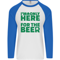 I'm Only Here for the Beer St. Patricks Day Mens L/S Baseball T-Shirt White/Royal Blue