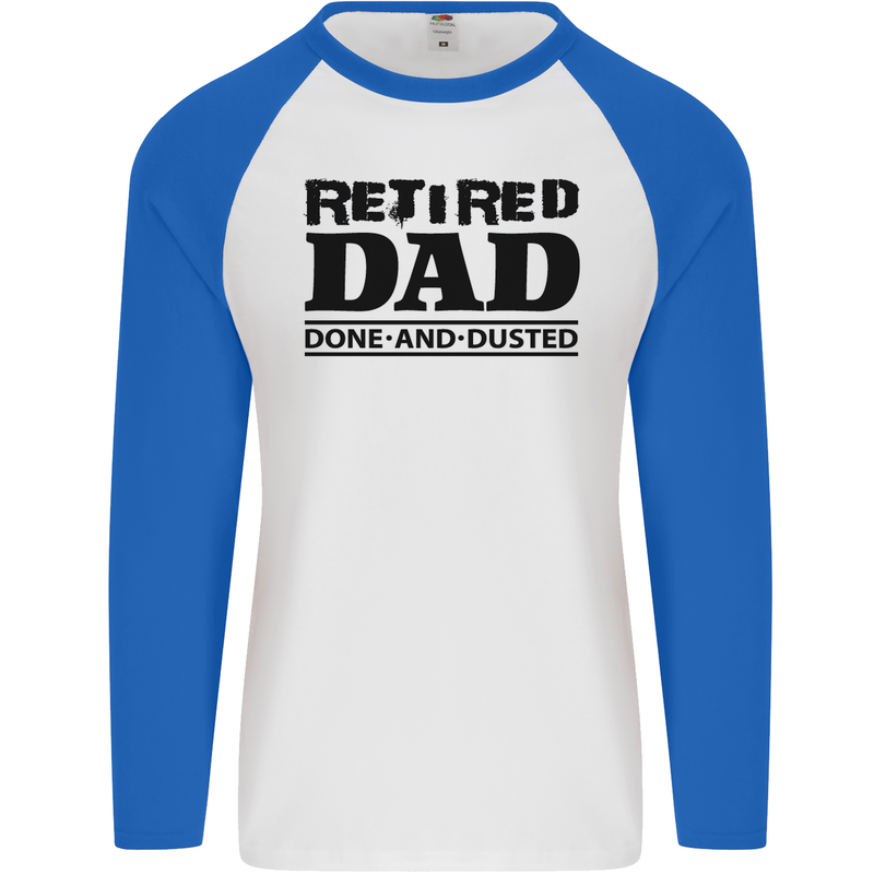 Retired Dad Done and Dusted Retirement Mens L/S Baseball T-Shirt White/Royal Blue