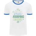 Stop Asking Now New Baby Pregnancy Pregnant Mens Ringer T-Shirt White/Royal Blue