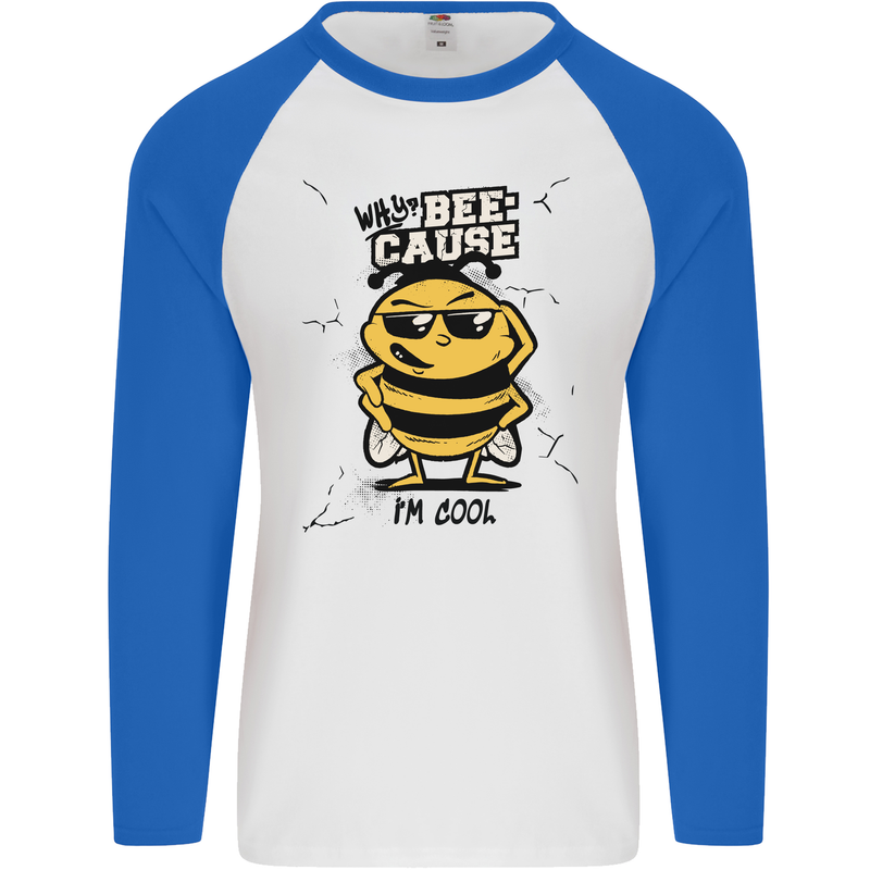 Why? Bee-Cause I'm Cool Funny Bee Mens L/S Baseball T-Shirt White/Royal Blue