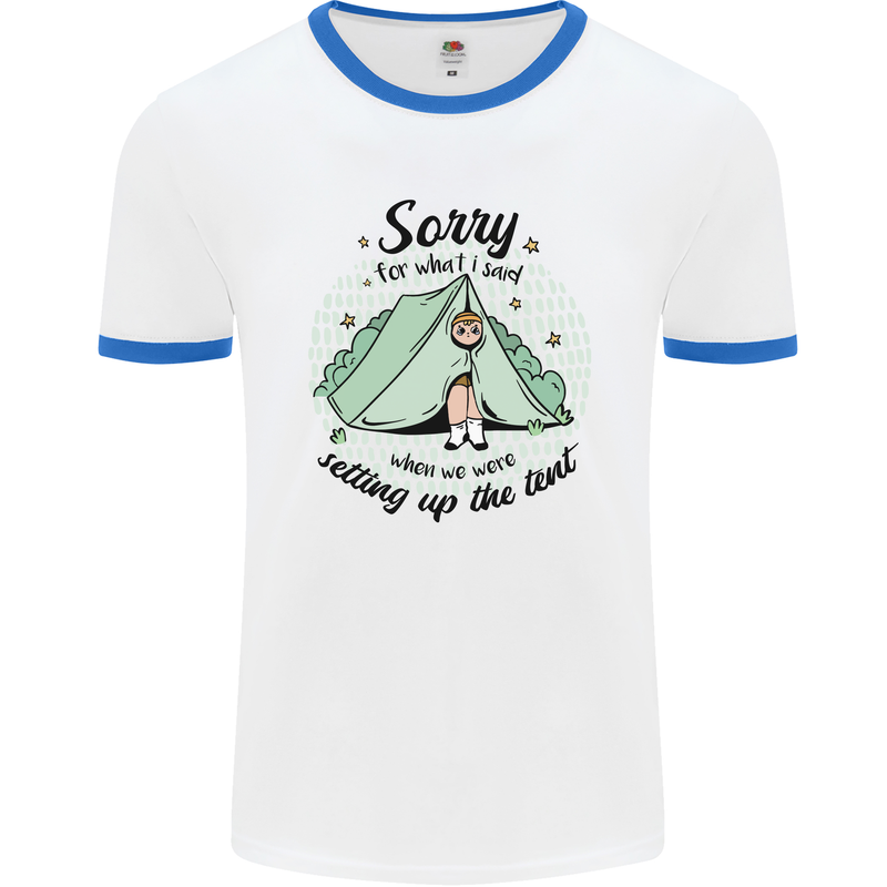 Funny Camping Tent Sorry for What I Said Mens Ringer T-Shirt White/Royal Blue