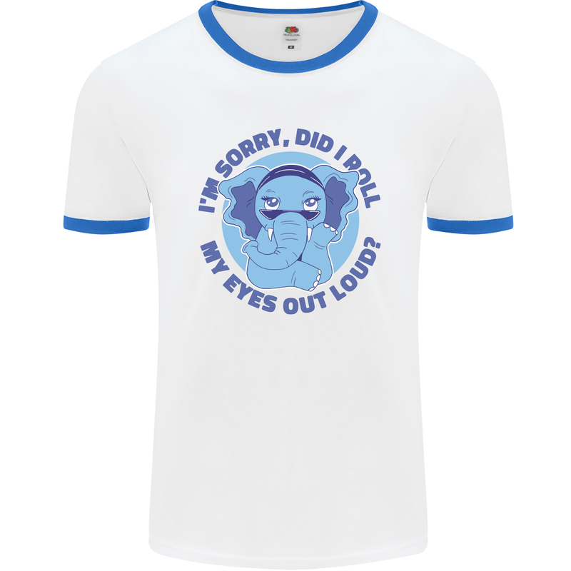 Elephant Did I Roll My Eyes Out Loud Mens Ringer T-Shirt White/Royal Blue