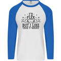 Gym I'd Flex but I Like This Funny Mens L/S Baseball T-Shirt White/Royal Blue