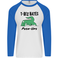 T-Rex Hates Push Ups Funny Gym Dinosaurs Mens L/S Baseball T-Shirt White/Royal Blue