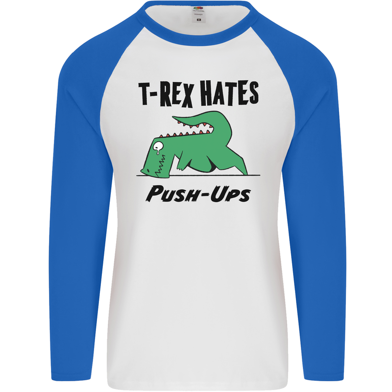 T-Rex Hates Push Ups Funny Gym Dinosaurs Mens L/S Baseball T-Shirt White/Royal Blue