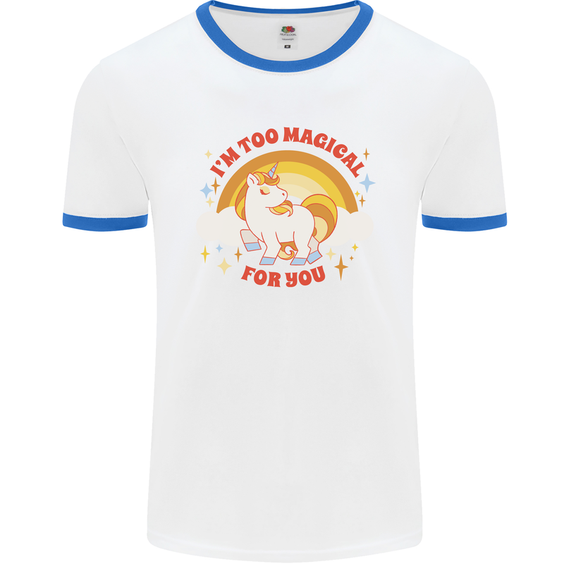 Unicorn Im Too Magical For You Mens Ringer T-Shirt White/Royal Blue