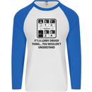 Its a Lorry Driver Thing Funny Trucker Truck Mens L/S Baseball T-Shirt White/Royal Blue