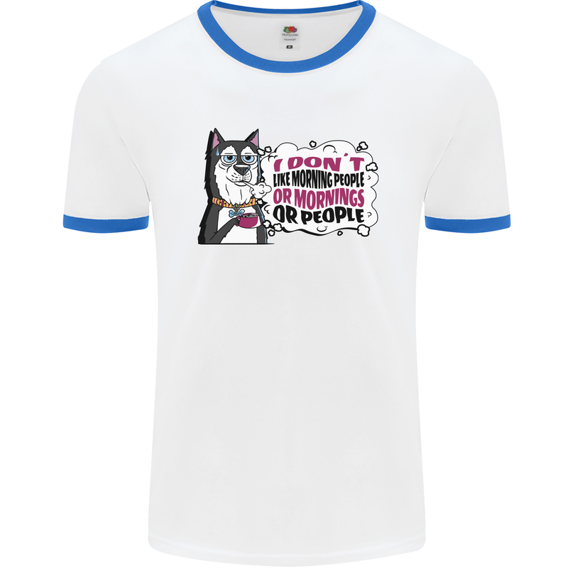 Husky Alaskan I Dont Like People Mornings Mens Ringer T-Shirt White/Royal Blue