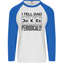 Fathers Day I Tell Dad Jokes Periodically Funny Mens L/S Baseball T-Shirt White/Royal Blue