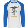 Too Old for This Shit Funny Music DJ Vinyl Mens L/S Baseball T-Shirt White/Royal Blue