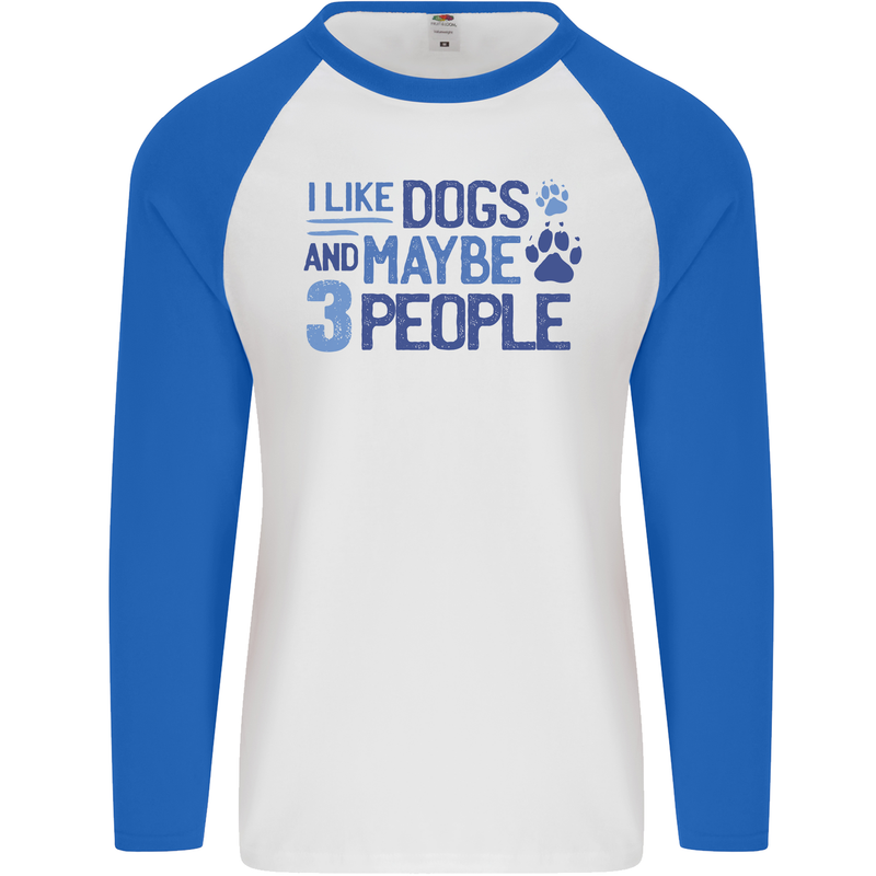 I Like Dogs and Maybe Three People Mens L/S Baseball T-Shirt White/Royal Blue