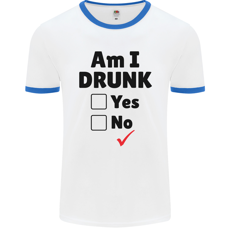 Am I Drunk Funny Beer Alcohol Wine Guiness Mens Ringer T-Shirt White/Royal Blue