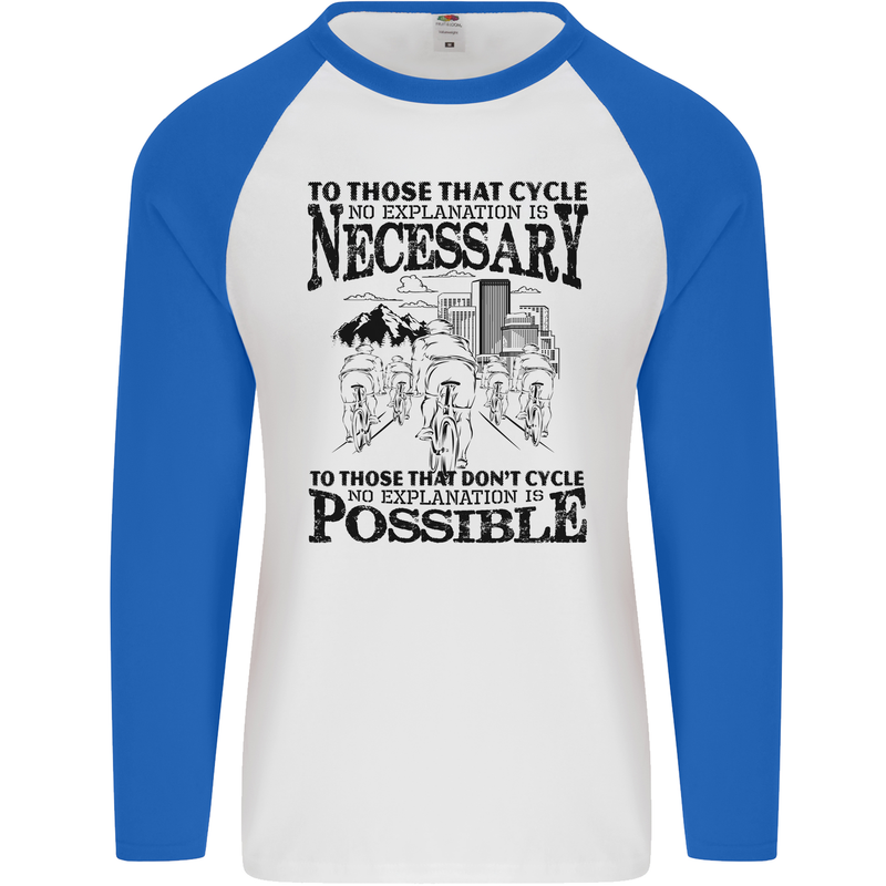 Cycling No Explanation Is Necessary Cyclist Mens L/S Baseball T-Shirt White/Royal Blue