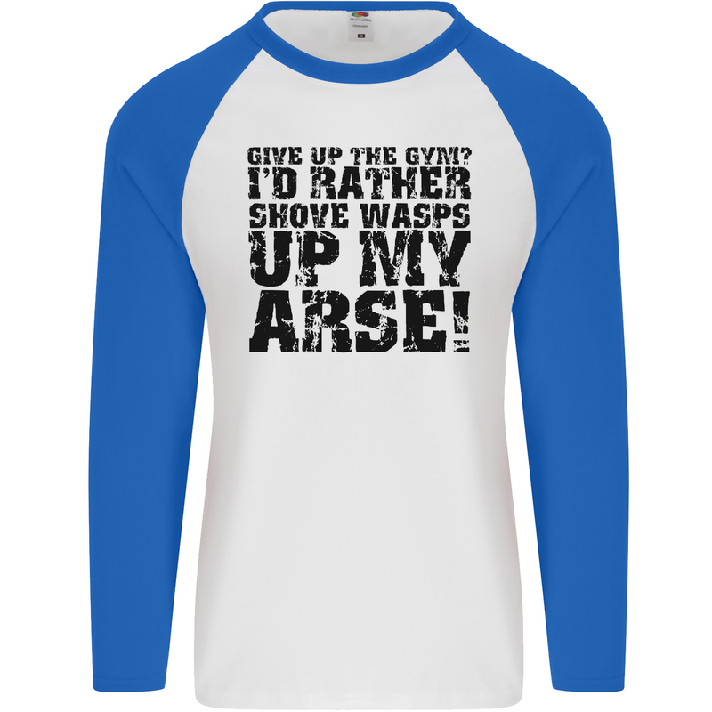 Give up the Gym? Funny Training Top Fitness Mens L/S Baseball T-Shirt White/Royal Blue