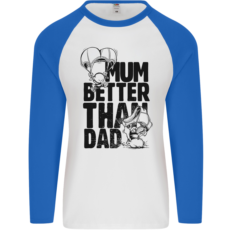 Mum Better Than Dad Mother's Father's Day Mens L/S Baseball T-Shirt White/Royal Blue