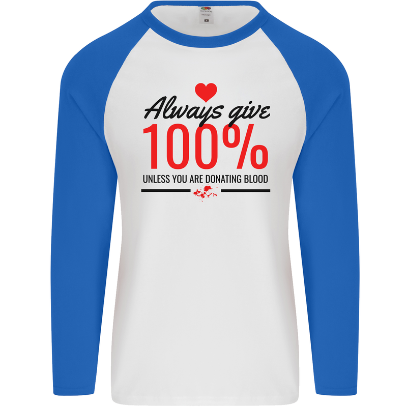 Always Give 100% Unless Blood Funny Donor Mens L/S Baseball T-Shirt White/Royal Blue