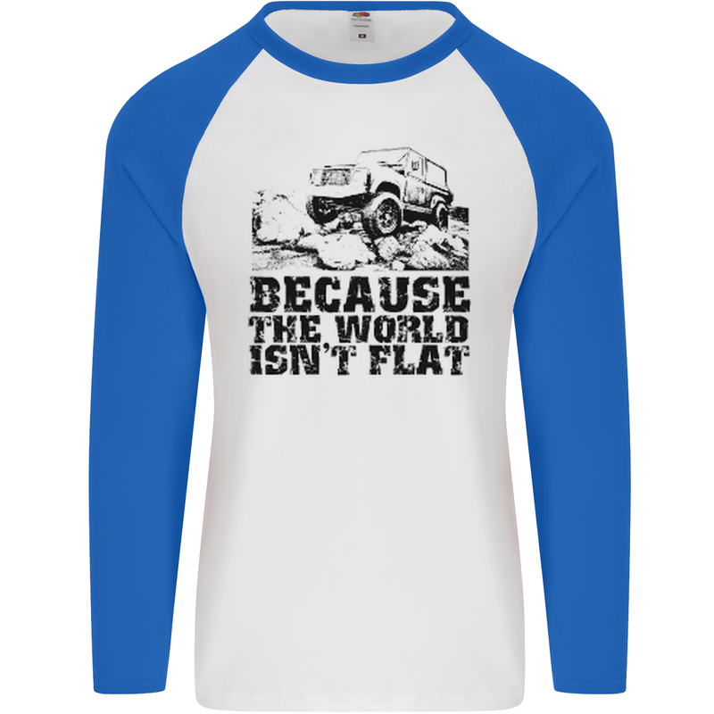 4X4 Because the World Isnt Flat Off Roading Mens L/S Baseball T-Shirt White/Royal Blue