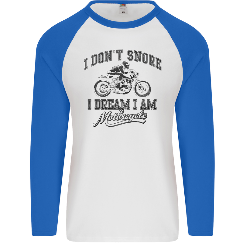 I Don't Snore Motorbike Biker Motorcycle Mens L/S Baseball T-Shirt White/Royal Blue