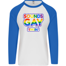 Sounds Gay I'm in Funny LGBT Mens L/S Baseball T-Shirt White/Royal Blue