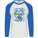 I Know I'm Crazy Funny Bird Slogan Mens L/S Baseball T-Shirt White/Royal Blue
