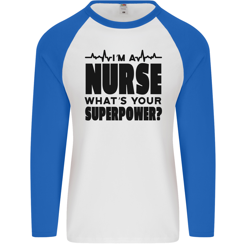 Im a Nurse Whats Your Superpower Nursing Mens L/S Baseball T-Shirt White/Royal Blue