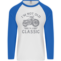 I'm Not Old I'm a Classic Motorcycle Biker Mens L/S Baseball T-Shirt White/Royal Blue