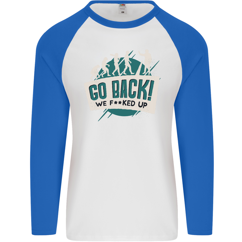 Go Back We Fooked Up Evolution Environment Mens L/S Baseball T-Shirt White/Royal Blue