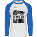 I'd Rather Be Farming Farmer Tractor Mens L/S Baseball T-Shirt White/Royal Blue