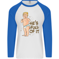 Donald Trump Hes Full of It Sh!#t Funny Mens L/S Baseball T-Shirt White/Royal Blue