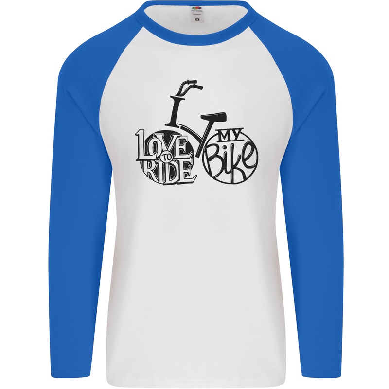 I Love to Ride My Bike Cycling Funny Mens L/S Baseball T-Shirt White/Royal Blue