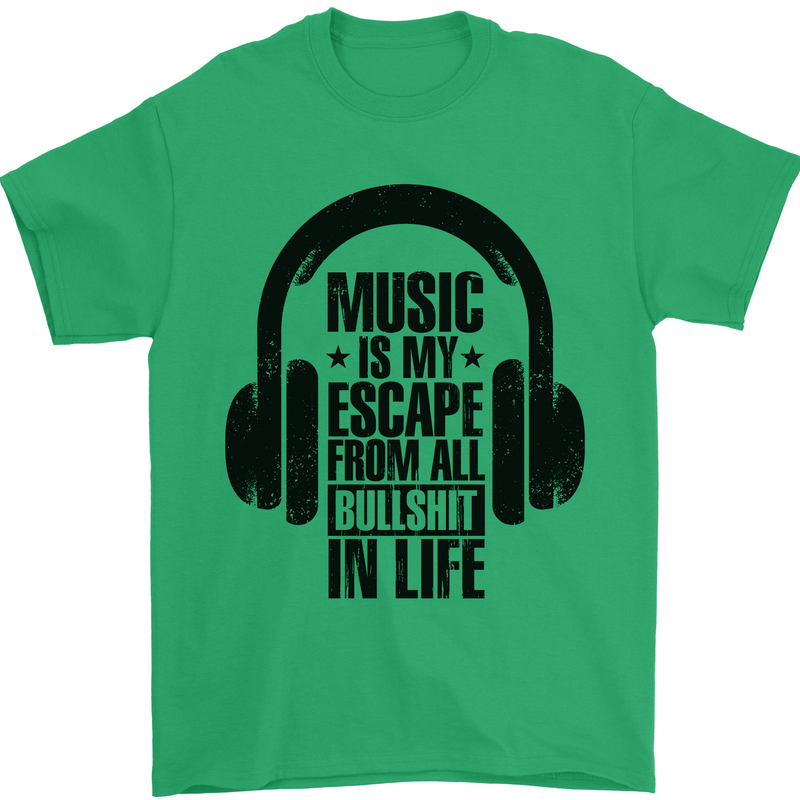 Music Is My Escape From B/S in Life Rock Mens T-Shirt 100% Cotton Irish Green