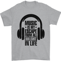 Music Is My Escape From B/S in Life Rock Mens T-Shirt 100% Cotton Sports Grey