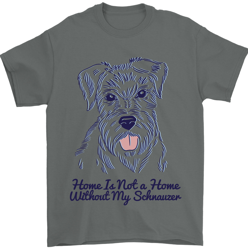 Schnauzer Dog Home is Not a Home Mens T-Shirt 100% Cotton Charcoal