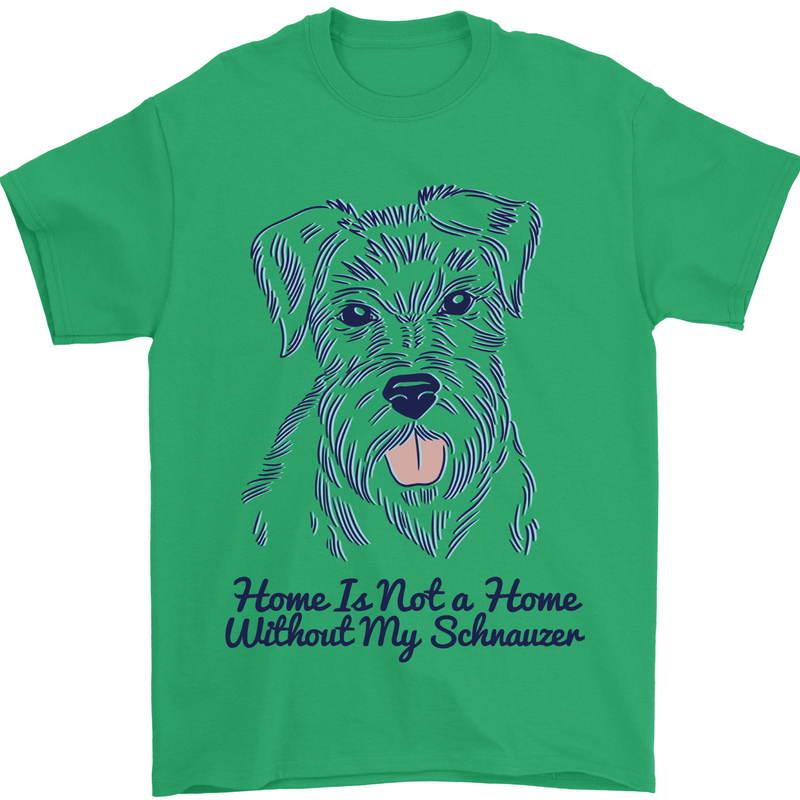 Schnauzer Dog Home is Not a Home Mens T-Shirt 100% Cotton Irish Green