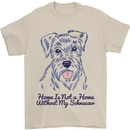 Schnauzer Dog Home is Not a Home Mens T-Shirt 100% Cotton Sand