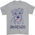 Schnauzer Dog Home is Not a Home Mens T-Shirt 100% Cotton Sports Grey