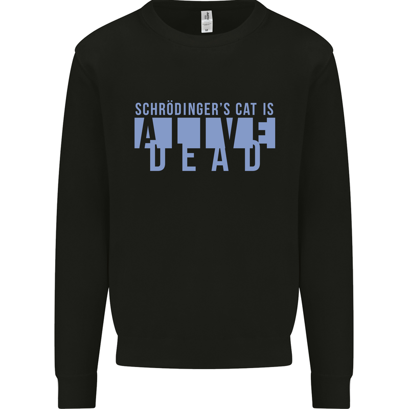 Schrodingers Cat Dead Alive Mens Sweatshirt Jumper Black