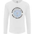 Science Doesnt Care Atheism Atheist Funny Mens Long Sleeve T-Shirt White